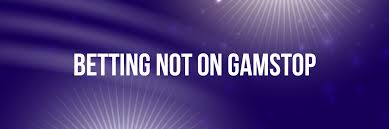 Discovering the Best Non Gamstop Betting Sites